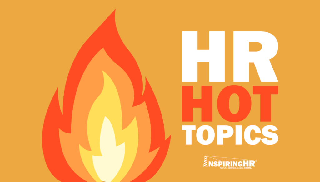 HR Hot Topics - Strategies for Hiring and Retaining Employees: Image of a flame representing heat.