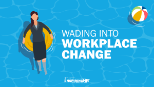Business woman on a floatation device in a pool with the the text wading into workplace change.