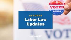 Inspiring HR Monthly State Law Updates: What Employers Need to Know October 2024